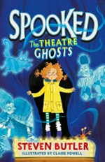 The theatre ghosts / Steven Butler ; illustrated by Claire Powell.