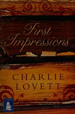 First impressions / Charlie Lovett.