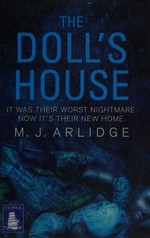 The doll's house / M.J. Arlidge.