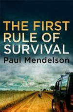 The first rule of survival / Paul Mendelson.