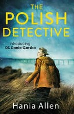 The Polish detective / Hania Allen.