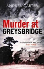 Murder at Greysbridge / Andrea Carter.