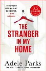 The stranger in my home / Adele Parks.