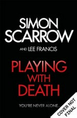 Playing with death / Simon Scarrow and Lee Francis.