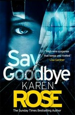 Say goodbye / Karen Rose.