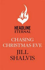 Chasing Christmas eve / Jill Shalvis.