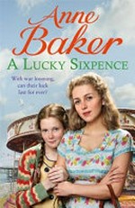 A lucky sixpence / Anne Baker.