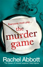 The murder game / Rachel Abbott.