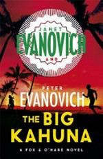 The big kahuna / Janet Evanovich and Peter Evanovich.
