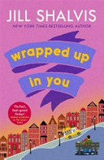 Wrapped up in you / Jill Shalvis.
