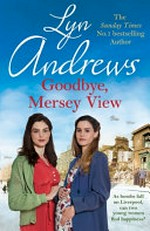 Goodbye, Mersey View / Lyn Andrews.