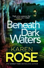 Beneath dark waters / Karen Rose.