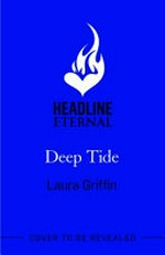 Deep tide / Laura Griffin.