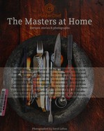 The masters at home : recipes, stories & photographs / photographed by David Loftus.