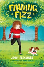 Finding fizz / Jen Alexander ; illustrated by Paula Bowles.