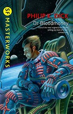 Dr Bloodmoney / Philip K. Dick.