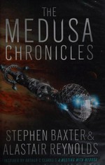 The Medusa chronicles / Stephen Baxter & Alastair Reynolds.