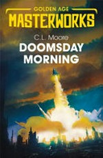 Doomsday morning / C.L. Moore.