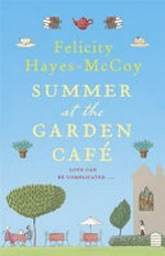 Summer at the Garden Café / Felicity Hayes-McCoy.