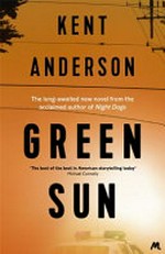 Green sun / Kent Anderson.