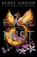 Flame in the mist / Renée Ahdieh.