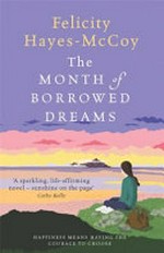 The month of borrowed dreams / Felicity Hayes-McCoy.