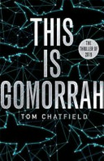 This is Gomorrah / Tom Chatfield.