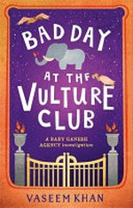 Bad day at the vulture club / Vaseem Khan.