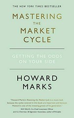 Mastering the market cycle : getting the odds on your side / Howard Marks.