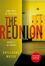 The reunion / Guillaume Musso ; translated from the French by Frank Wynne.