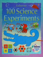 Usborne 100 science experiments / Georgina Andrews and Kate Knighton.