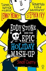 Eddy Stone and the epic holiday mash-up / by Simon Cherry ; illustrated by Francis Blake.