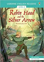 Robin Hood and the silver arrow / retold by Mairi Mackinnon ; illustrated by Rose Frith ; English language consultant, Peter Viney.