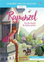Rapunzel / retold by Laura Cowan ; illustrated by Sarah Gianassi ; English language consultant: Peter Viney.