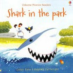 Shark in the park / Lesley Sims ; adapted from a story by Phil Roxbee Cox ; illustrated by Stephen Cartwright.