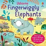 Fingerwiggly elephants / illustrated by Elsa Martins ; words by Felicity Brooks ; designed by Matt Durber.