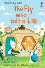The fly who told a lie / Russell Punter ; illustrated by Siân Roberts.