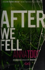 After we fell / Anna Todd.