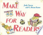 Make way for readers / Judy Sierra ; illustrated by G. Brian Karas.