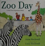 Zoo day / by Anne Rockwell ; illustrated by Lizzy Rockwell.