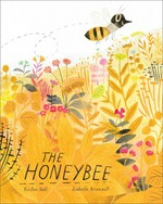 The honeybee / Kirsten Hall ; Isabelle Arsenault.