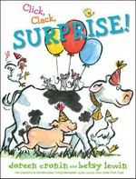 Click, clack, surprise! / Doreen Cronin ; illustrated by Betsy Lewin.
