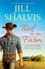 Tied to the farm / Jill Shalvis.