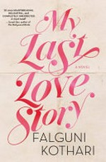 My last love story / Falguni Kothari.