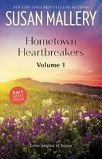 Hometown heartbreakers. Volume 1 / Susan Mallery.