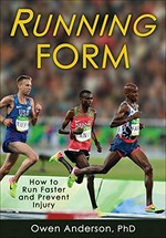 Running form : how to run faster and prevent injury / Owen Anderson, PhD.