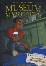 The case of the missing mom / by Steve Brezenoff ; illustrated by Lisa K. Weber.