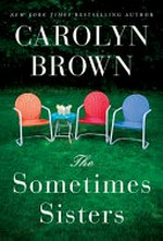 The sometimes sisters / Carolyn Brown.