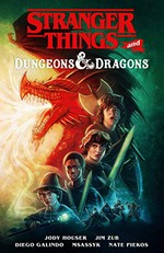 Stranger things and Dungeons & Dragons / script, Jody Houser and Jim Zub ; line art, Diego Galindo ; colors, MsassyK ; lettering, Nate Piekos of Blambot ; front cover art by Kyle Lambert ; chapter break art by E.M. Gist.