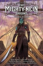 Critical role. The Mighty Nein origins, Fjord Stone / written by Kevin Burke and Chris "Doc" Wyatt, with Travis Willingham and Matthew Mercer of Critical Role ; art by Selina Espiritu ; colors by Diana Sousa ; color assistance by Paulo Crocomo, Zack Sharpe, and Mariya ; letters by Ariana Maher.